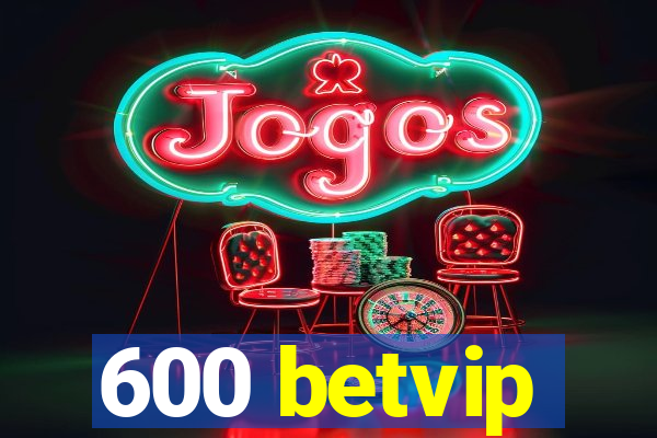 600 betvip